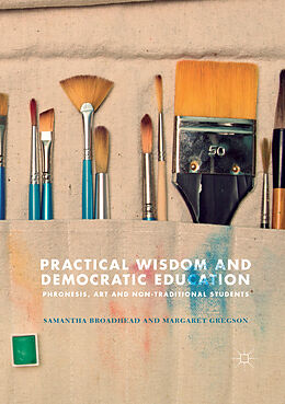 Kartonierter Einband Practical Wisdom and Democratic Education von Margaret Gregson, Samantha Broadhead