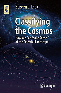 Couverture cartonnée Classifying the Cosmos de Steven J. Dick