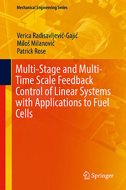 Livre Relié Multi-Stage and Multi-Time Scale Feedback Control of Linear Systems with Applications to Fuel Cells de Verica Radisavljevi -Gaji , Patrick Rose, Milo  Milanovi 