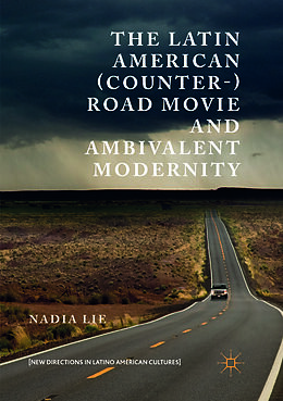 Couverture cartonnée The Latin American (Counter-) Road Movie and Ambivalent Modernity de Nadia Lie