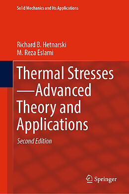 Livre Relié Thermal Stresses Advanced Theory and Applications de M. Reza Eslami, Richard B. Hetnarski