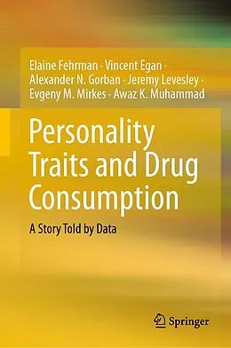 E-Book (pdf) Personality Traits and Drug Consumption von Elaine Fehrman, Vincent Egan, Alexander N. Gorban