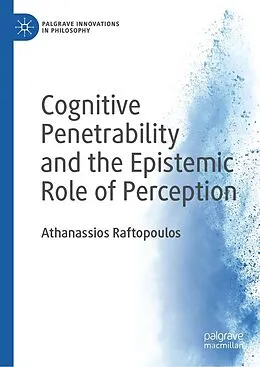 E-Book (pdf) Cognitive Penetrability and the Epistemic Role of Perception von Athanassios Raftopoulos