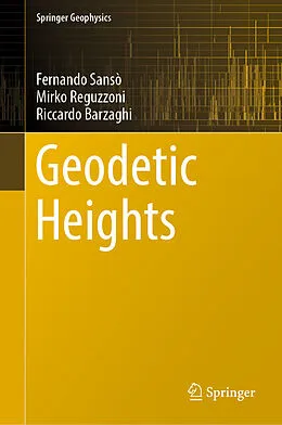 E-Book (pdf) Geodetic Heights von Fernando Sansò, Mirko Reguzzoni, Riccardo Barzaghi