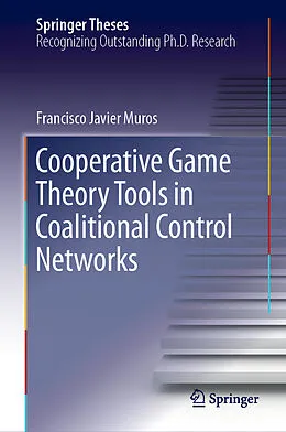 Fester Einband Cooperative Game Theory Tools in Coalitional Control Networks von Francisco Javier Muros