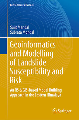 Livre Relié Geoinformatics and Modelling of Landslide Susceptibility and Risk de Subrata Mondal, Sujit Mandal