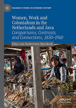 Fester Einband Women, Work and Colonialism in the Netherlands and Java von Elise van Nederveen Meerkerk