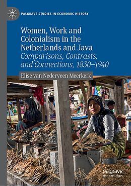 eBook (pdf) Women, Work and Colonialism in the Netherlands and Java de Elise van Nederveen Meerkerk