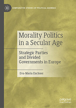 Livre Relié Morality Politics in a Secular Age de Eva-Maria Euchner