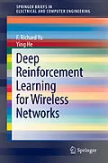 E-Book (pdf) Deep Reinforcement Learning for Wireless Networks von F. Richard Yu, Ying He