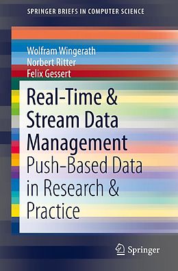 E-Book (pdf) Real-Time & Stream Data Management von Wolfram Wingerath, Norbert Ritter, Felix Gessert
