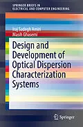 E-Book (pdf) Design and Development of Optical Dispersion Characterization Systems von Iraj Sadegh Amiri, Masih Ghasemi