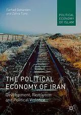 E-Book (pdf) The Political Economy of Iran von Farhad Gohardani, Zahra Tizro