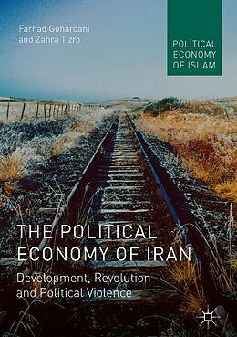 eBook (pdf) The Political Economy of Iran de Farhad Gohardani, Zahra Tizro