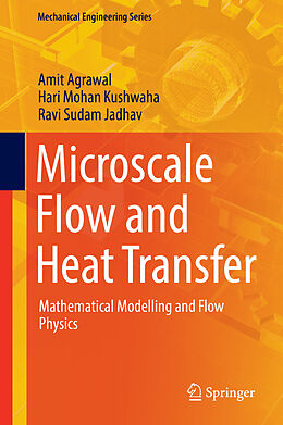 Livre Relié Microscale Flow and Heat Transfer de Amit Agrawal, Ravi Sudam Jadhav, Hari Mohan Kushwaha