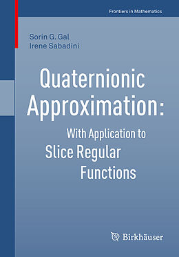 Couverture cartonnée Quaternionic Approximation de Irene Sabadini, Sorin G. Gal