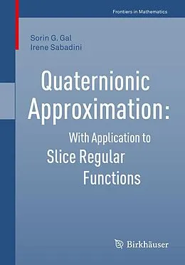 E-Book (pdf) Quaternionic Approximation von Sorin G. Gal, Irene Sabadini