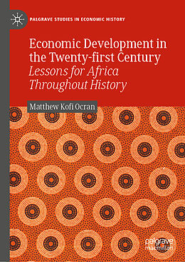 Fester Einband Economic Development in the Twenty-first Century von Matthew Kofi Ocran