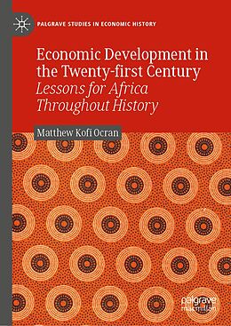 E-Book (pdf) Economic Development in the Twenty-first Century von Matthew Kofi Ocran