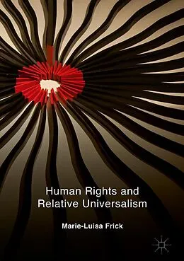 E-Book (pdf) Human Rights and Relative Universalism von Marie-Luisa Frick