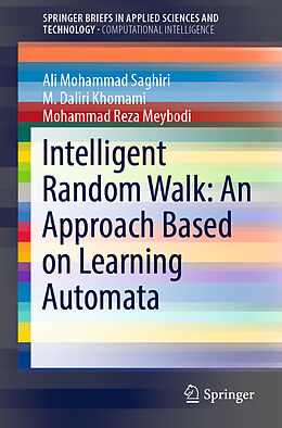 Kartonierter Einband Intelligent Random Walk: An Approach Based on Learning Automata von Ali Mohammad Saghiri, Mohammad Reza Meybodi, M. Daliri Khomami