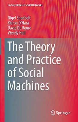Fester Einband The Theory and Practice of Social Machines von Nigel Shadbolt, Wendy Hall, David De Roure