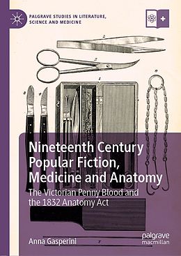E-Book (pdf) Nineteenth Century Popular Fiction, Medicine and Anatomy von Anna Gasperini