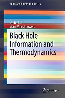 E-Book (pdf) Black Hole Information and Thermodynamics von Dieter Lüst, Ward Vleeshouwers