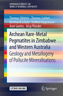 Couverture cartonnée Archean Rare-Metal Pegmatites in Zimbabwe and Western Australia de Thomas Dittrich, Thomas Seifert, Jörg Pfänder