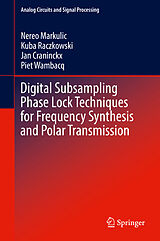 eBook (pdf) Digital Subsampling Phase Lock Techniques for Frequency Synthesis and Polar Transmission de Nereo Markulic, Kuba Raczkowski, Jan Craninckx