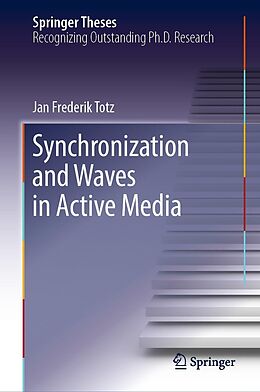 E-Book (pdf) Synchronization and Waves in Active Media von Jan Frederik Totz