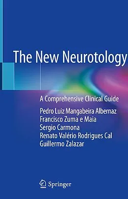 E-Book (pdf) The New Neurotology von Pedro Luiz Mangabeira Albernaz, Francisco Zuma E Maia, Sergio Carmona