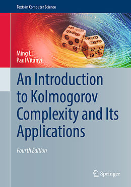 Livre Relié An Introduction to Kolmogorov Complexity and Its Applications de Paul Vitányi, Ming Li