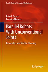 Livre Relié Parallel Robots With Unconventional Joints de Federico Thomas, Patrick Grosch