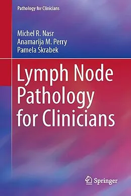 E-Book (pdf) Lymph Node Pathology for Clinicians von Michel R. Nasr, Anamarija M. Perry, Pamela Skrabek