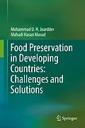 E-Book (pdf) Food Preservation in Developing Countries: Challenges and Solutions von Mohammad U. H. Joardder, Mahadi Hasan Masud