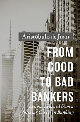 E-Book (pdf) From Good to Bad Bankers von Aristóbulo de Juan