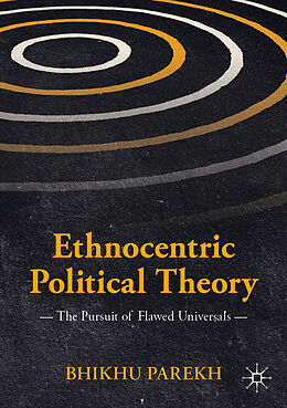 Kartonierter Einband Ethnocentric Political Theory von Bhikhu Parekh