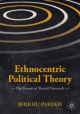 Couverture cartonnée Ethnocentric Political Theory de Bhikhu Parekh