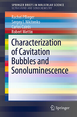 Kartonierter Einband Characterization of Cavitation Bubbles and Sonoluminescence von Rachel Pflieger, Robert Mettin, Carlos Cairós