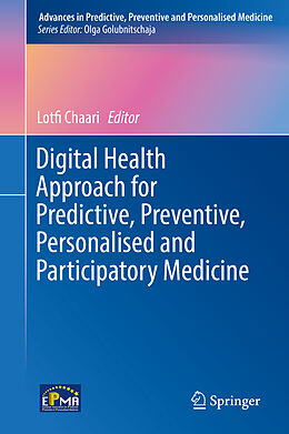 Livre Relié Digital Health Approach for Predictive, Preventive, Personalised and Participatory Medicine de 