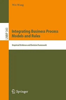 E-Book (pdf) Integrating Business Process Models and Rules von Wei Wang