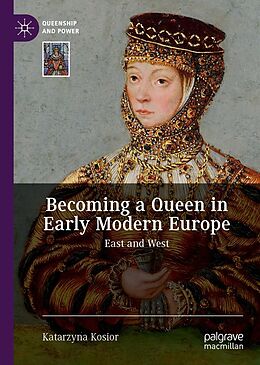 eBook (pdf) Becoming a Queen in Early Modern Europe de Katarzyna Kosior