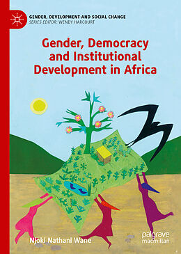 Livre Relié Gender, Democracy and Institutional Development in Africa de Njoki Nathani Wane