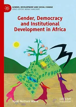 E-Book (pdf) Gender, Democracy and Institutional Development in Africa von Njoki Nathani Wane