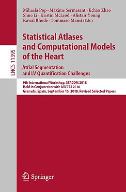 E-Book (pdf) Statistical Atlases and Computational Models of the Heart. Atrial Segmentation and LV Quantification Challenges von 