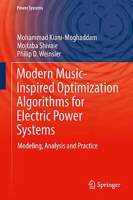 Fester Einband Modern Music-Inspired Optimization Algorithms for Electric Power Systems von Mohammad Kiani-Moghaddam, Philip D. Weinsier, Mojtaba Shivaie