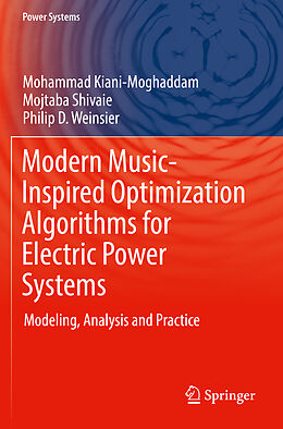 Couverture cartonnée Modern Music-Inspired Optimization Algorithms for Electric Power Systems de Mohammad Kiani-Moghaddam, Philip D. Weinsier, Mojtaba Shivaie