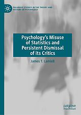 eBook (pdf) Psychology's Misuse of Statistics and Persistent Dismissal of its Critics de James T. Lamiell