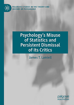 Couverture cartonnée Psychology s Misuse of Statistics and Persistent Dismissal of its Critics de James T. Lamiell